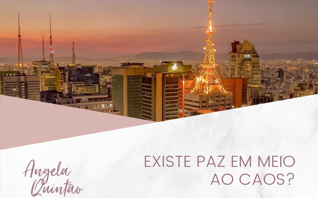 EXISTE PAZ EM MEIO AO CAOS?