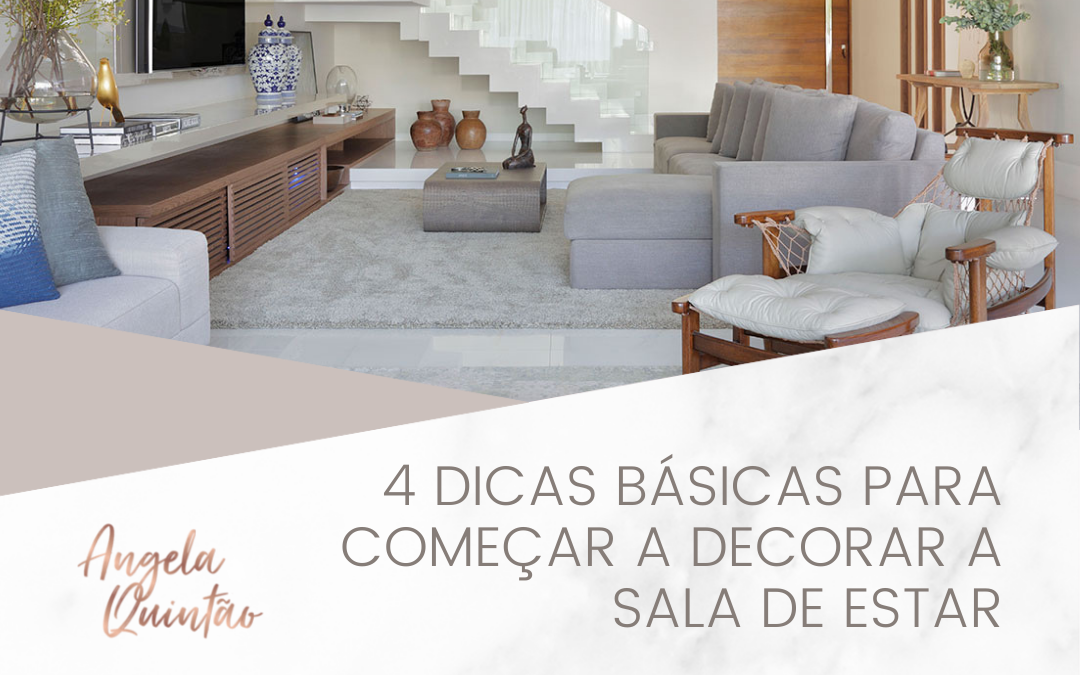 4 Dicas Básicas Para Começar A Decorar A Sala De Estar